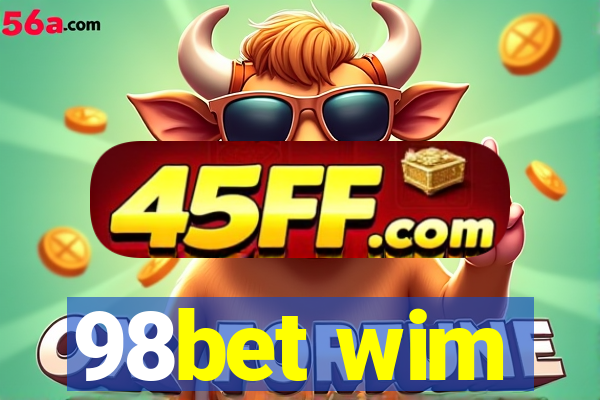 98bet wim